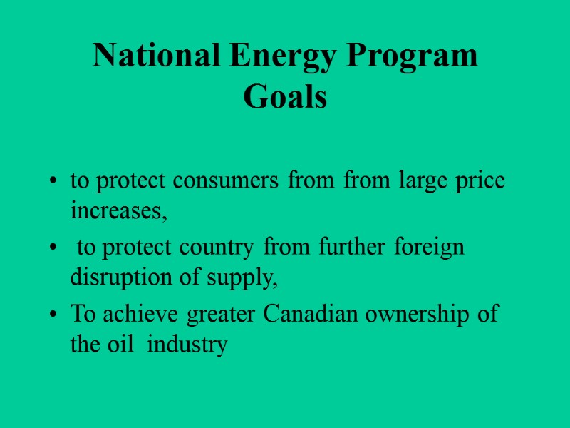 National Energy Program Goals  to protect consumers from from large price increases, 